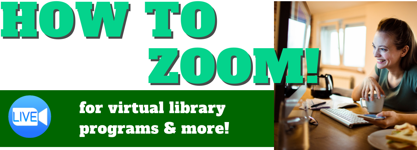 How to use zoom for virtual library programs and more